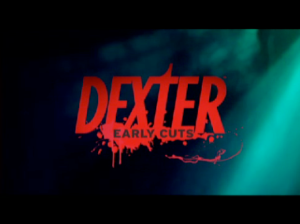 Dexter_early-cuts_01
